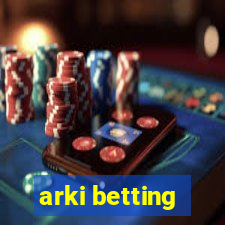 arki betting