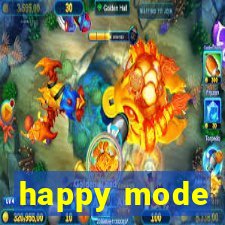 happy mode