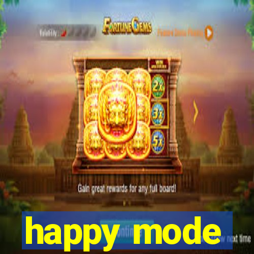 happy mode