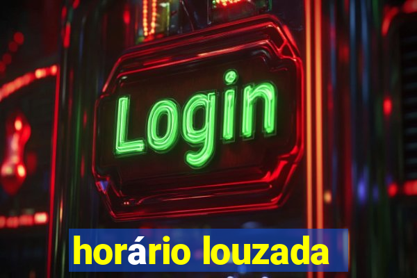 horário louzada