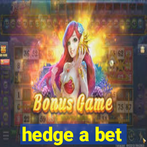 hedge a bet