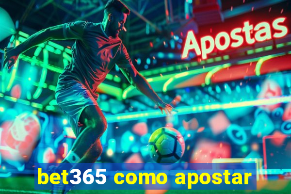 bet365 como apostar