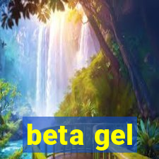 beta gel