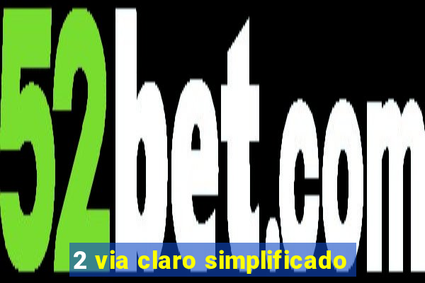 2 via claro simplificado