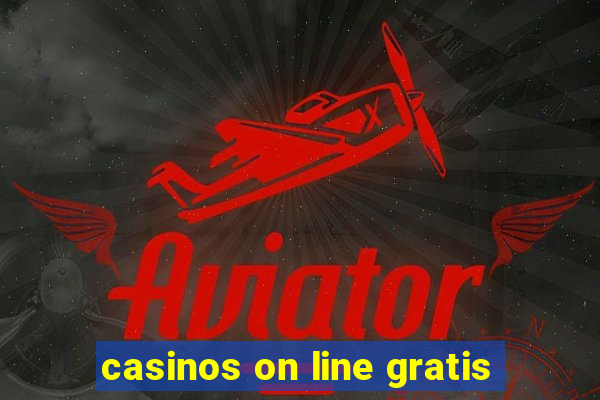 casinos on line gratis