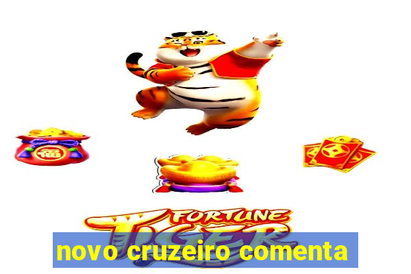 novo cruzeiro comenta