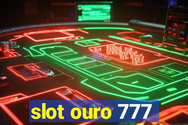 slot ouro 777