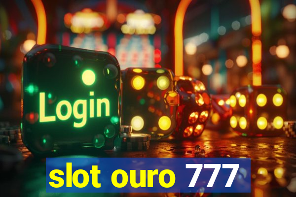 slot ouro 777