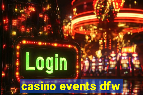 casino events dfw