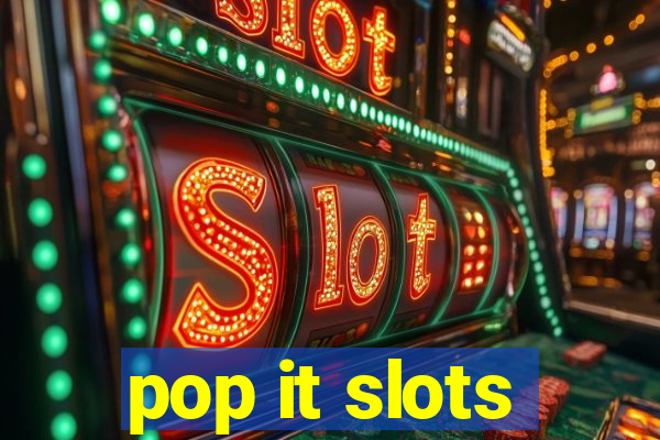 pop it slots