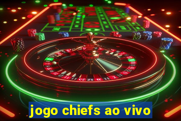 jogo chiefs ao vivo