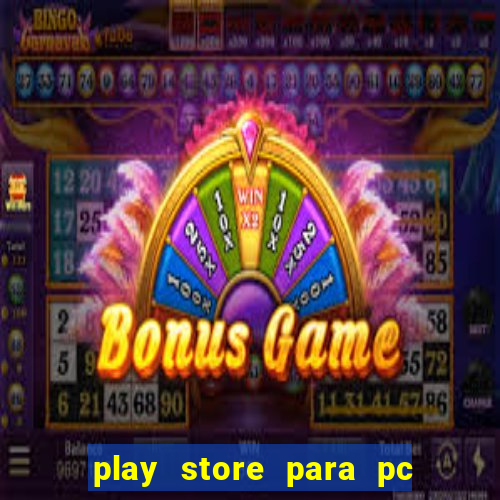 play store para pc windows 7