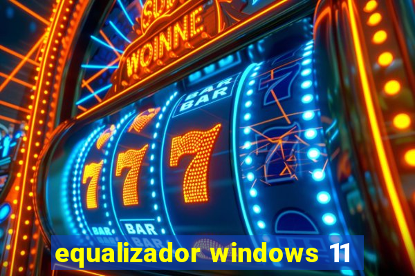 equalizador windows 11