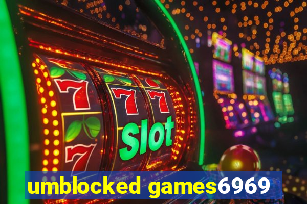 umblocked games6969