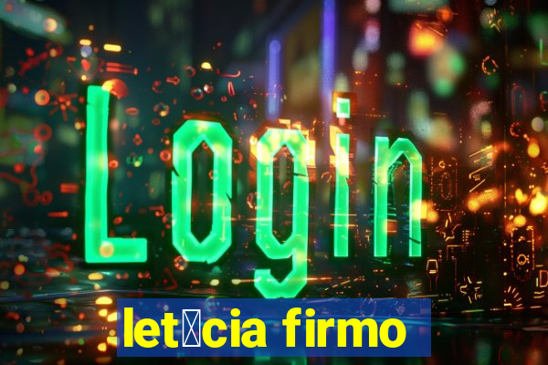 let铆cia firmo