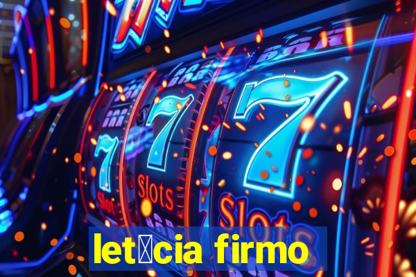 let铆cia firmo