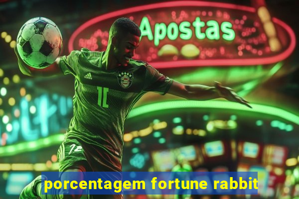 porcentagem fortune rabbit