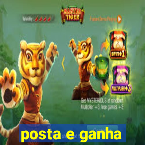 posta e ganha