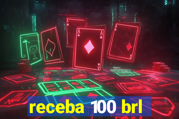 receba 100 brl