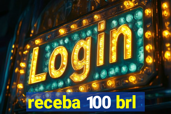 receba 100 brl