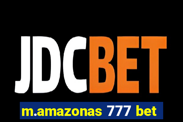 m.amazonas 777 bet