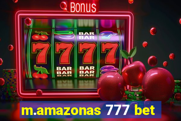 m.amazonas 777 bet