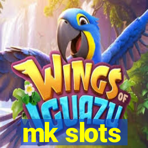 mk slots