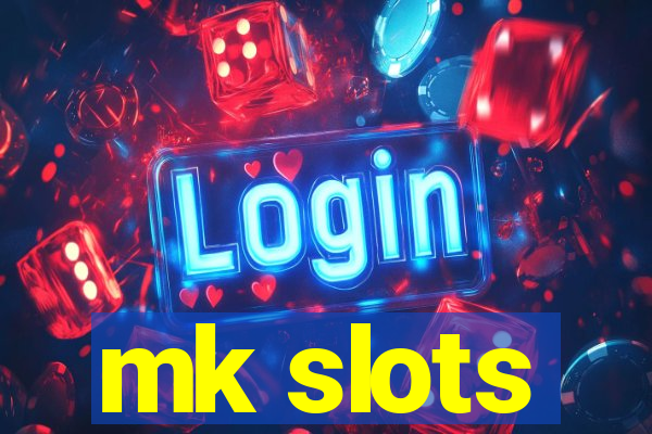 mk slots