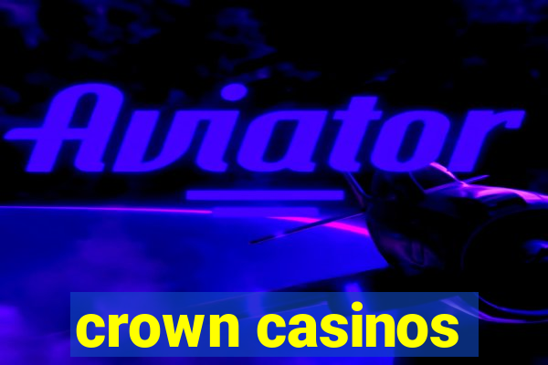 crown casinos