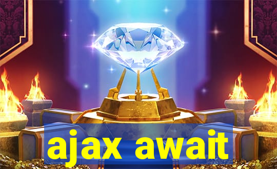 ajax await