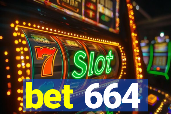 bet 664