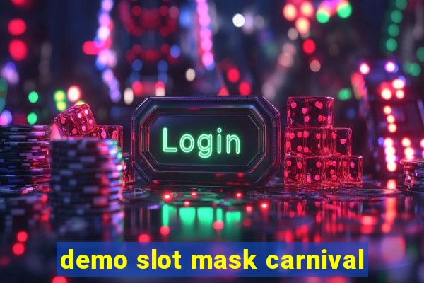 demo slot mask carnival