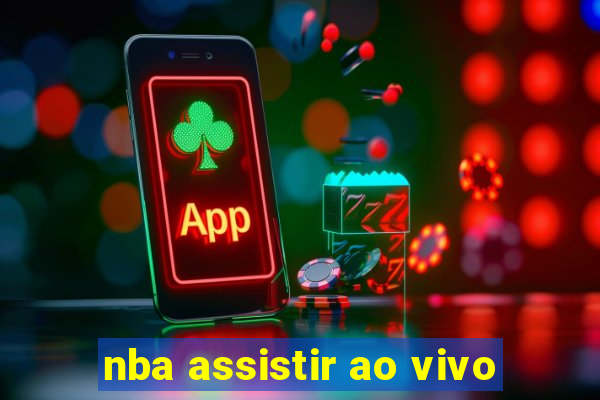 nba assistir ao vivo