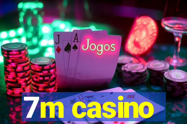 7m casino