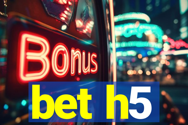 bet h5