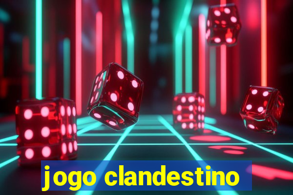 jogo clandestino