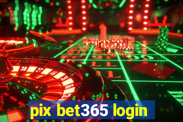 pix bet365 login