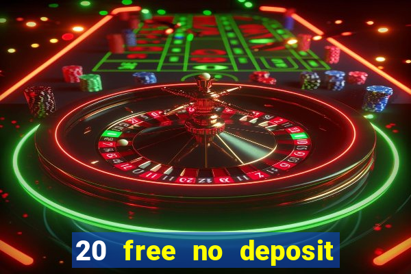 20 free no deposit casino 2020