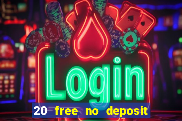 20 free no deposit casino 2020