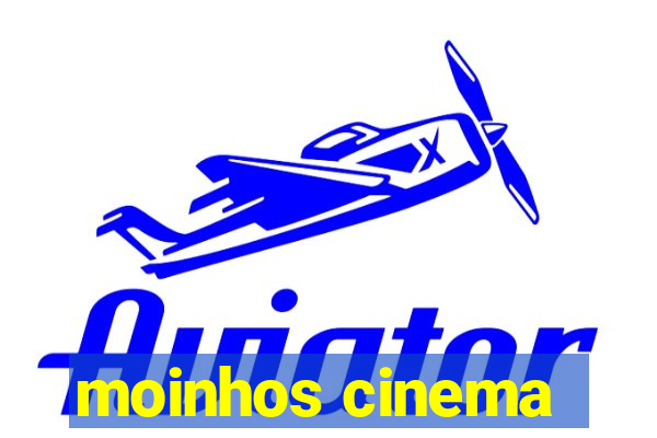 moinhos cinema