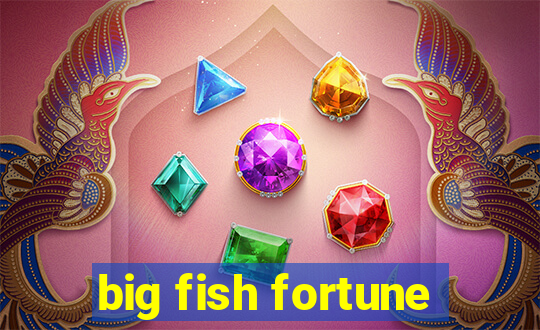 big fish fortune