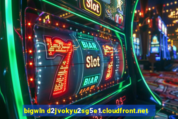 bigwin d2jvokyu2sg5e1.cloudfront.net