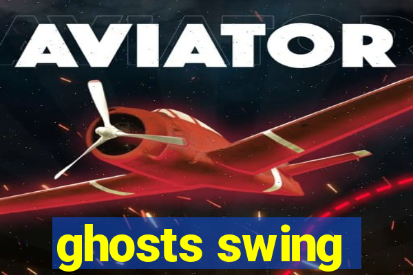 ghosts swing