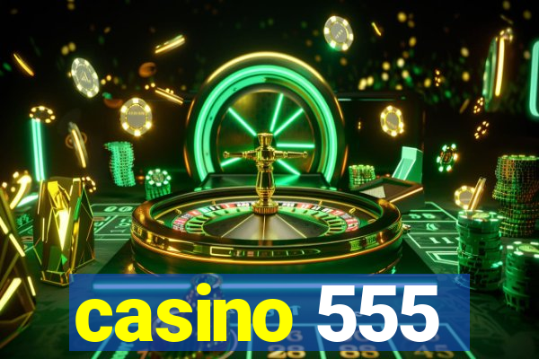 casino 555