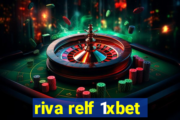 riva relf 1xbet