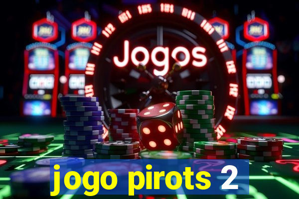 jogo pirots 2