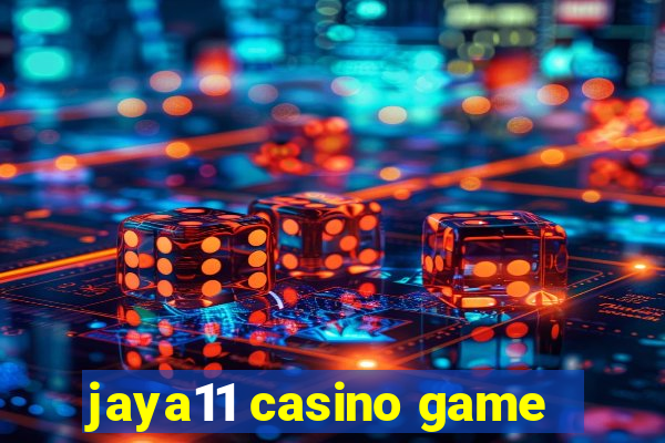 jaya11 casino game