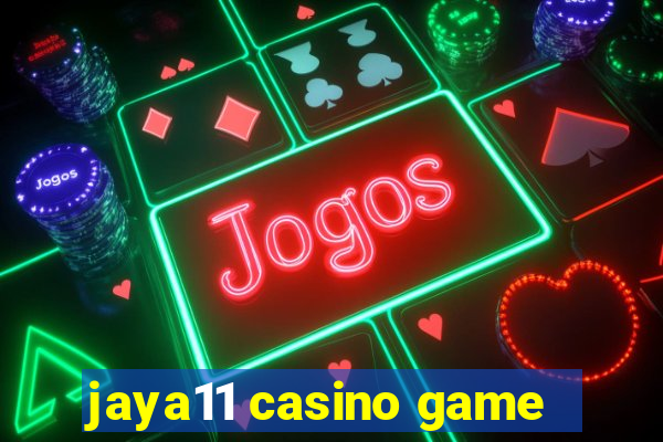 jaya11 casino game