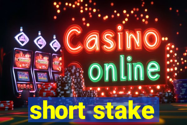 short stake