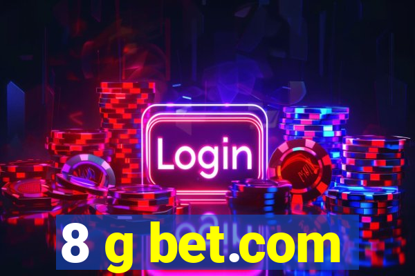 8 g bet.com